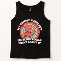 Funny My Tummy Hurts But IM Being Really Brave About It Tank Top