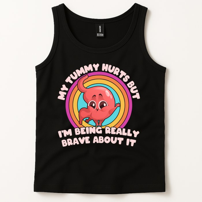 Funny My Tummy Hurts But IM Being Really Brave About It Tank Top