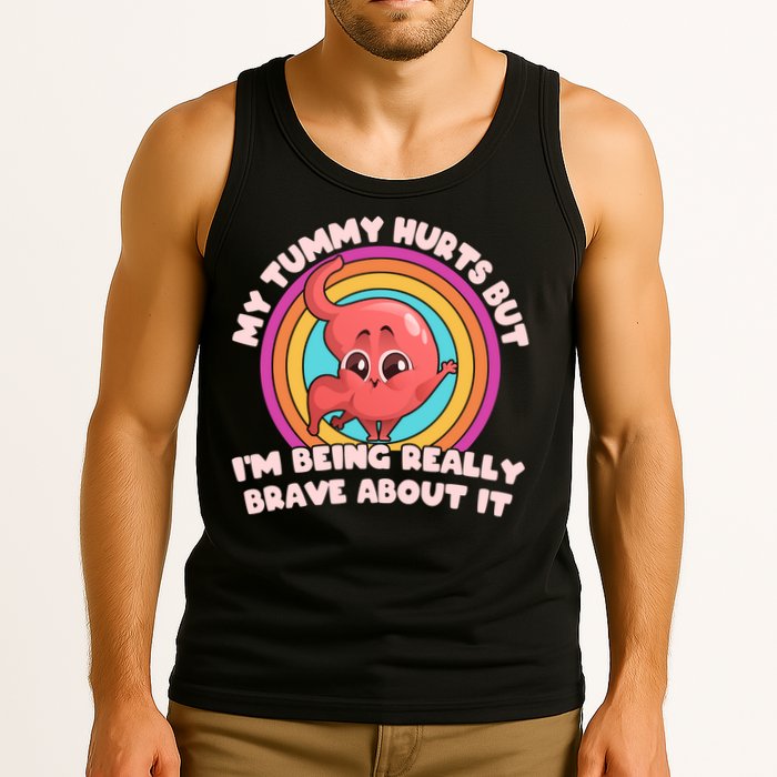 Funny My Tummy Hurts But IM Being Really Brave About It Tank Top