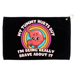 Funny My Tummy Hurts But IM Being Really Brave About It Grommeted Golf Towel