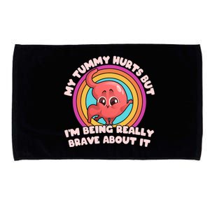 Funny My Tummy Hurts But IM Being Really Brave About It Microfiber Hand Towel