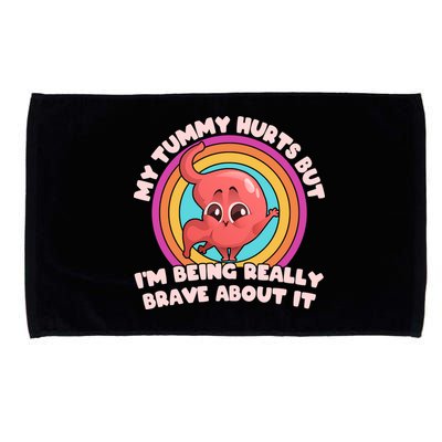 Funny My Tummy Hurts But IM Being Really Brave About It Microfiber Hand Towel
