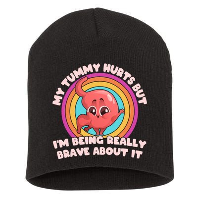 Funny My Tummy Hurts But IM Being Really Brave About It Short Acrylic Beanie