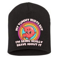 Funny My Tummy Hurts But IM Being Really Brave About It Short Acrylic Beanie