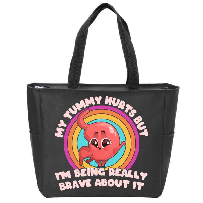 Funny My Tummy Hurts But IM Being Really Brave About It Zip Tote Bag