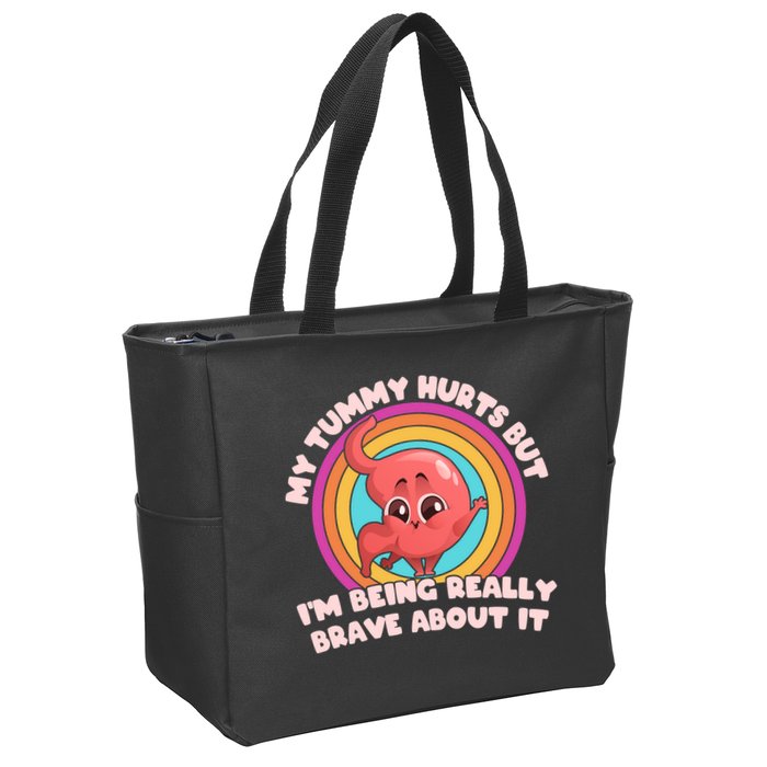 Funny My Tummy Hurts But IM Being Really Brave About It Zip Tote Bag