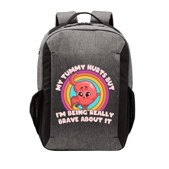 Funny My Tummy Hurts But IM Being Really Brave About It Vector Backpack