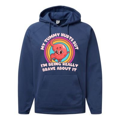 Funny My Tummy Hurts But IM Being Really Brave About It Performance Fleece Hoodie