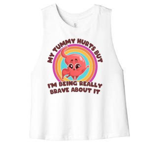 Funny My Tummy Hurts But IM Being Really Brave About It Women's Racerback Cropped Tank