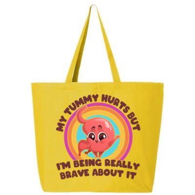 Funny My Tummy Hurts But IM Being Really Brave About It 25L Jumbo Tote