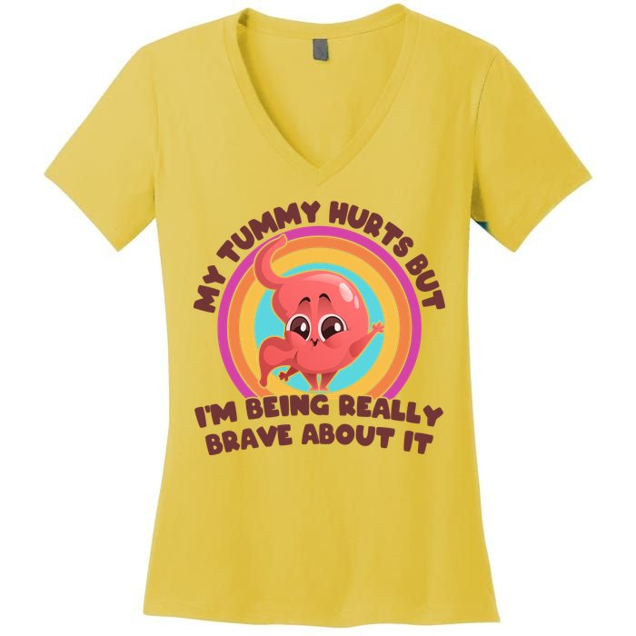 Funny My Tummy Hurts But IM Being Really Brave About It Women's V-Neck T-Shirt