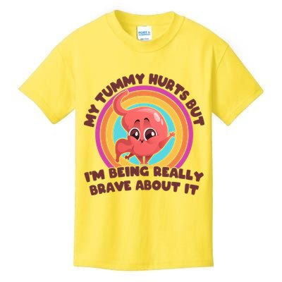 Funny My Tummy Hurts But IM Being Really Brave About It Kids T-Shirt