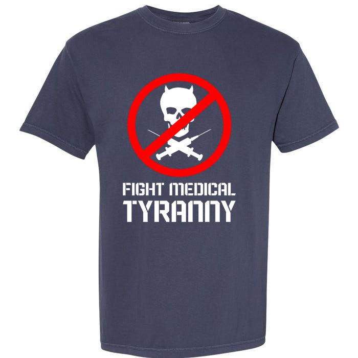 Fight Medical Tyranny Garment-Dyed Heavyweight T-Shirt