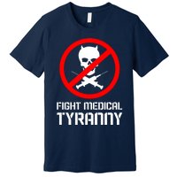 Fight Medical Tyranny Premium T-Shirt