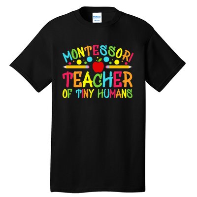 Funny Montessori Teacher Montessori Teacher Back To School Tall T-Shirt