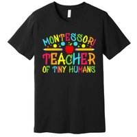 Funny Montessori Teacher Montessori Teacher Back To School Premium T-Shirt