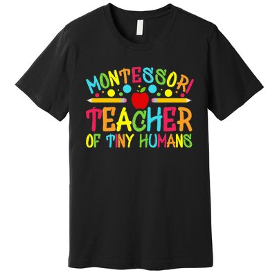 Funny Montessori Teacher Montessori Teacher Back To School Premium T-Shirt