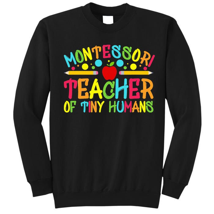 Funny Montessori Teacher Montessori Teacher Back To School Tall Sweatshirt