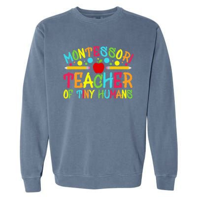 Funny Montessori Teacher Montessori Teacher Back To School Garment-Dyed Sweatshirt