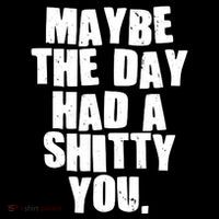 Funny Maybe The Day Had A Shitty You Flexfit Unipanel Trucker Cap