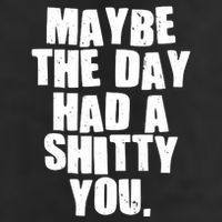 Funny Maybe The Day Had A Shitty You Trucker Hat