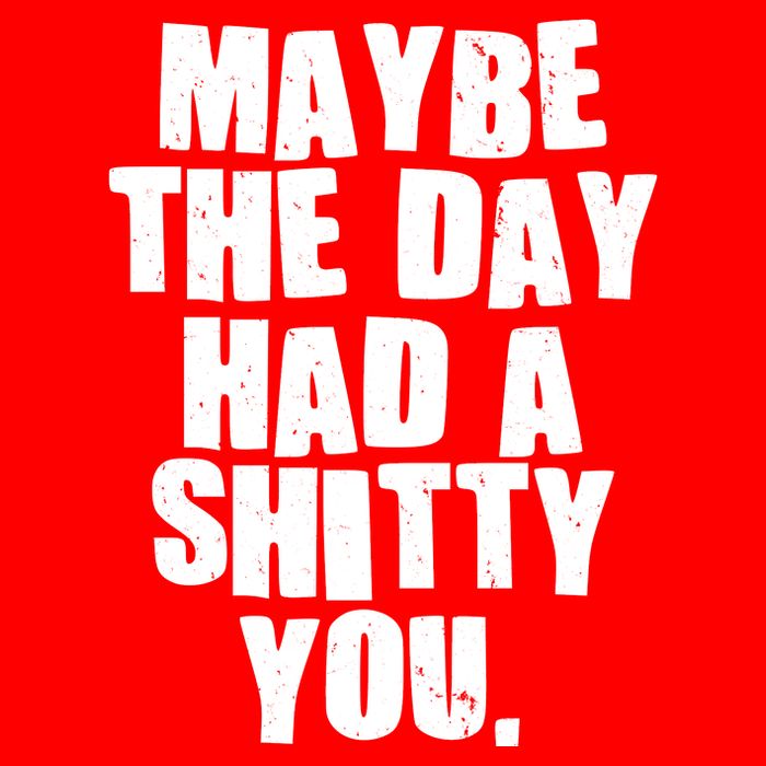 Funny Maybe The Day Had A Shitty You 16 in Basic Backpack
