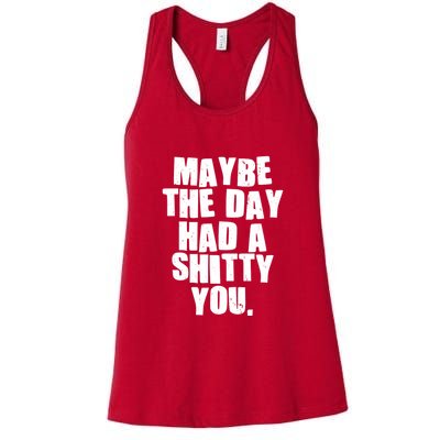 Funny Maybe The Day Had A Shitty You Womens Tank Top