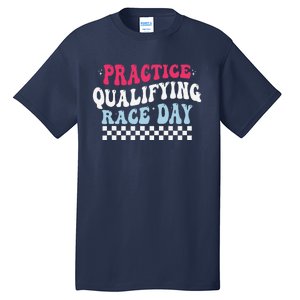 Funny Monday Tuesday Thursday Practice Qualifying Race Day Tall T-Shirt