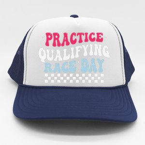 Funny Monday Tuesday Thursday Practice Qualifying Race Day Trucker Hat