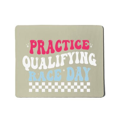 Funny Monday Tuesday Thursday Practice Qualifying Race Day Mousepad