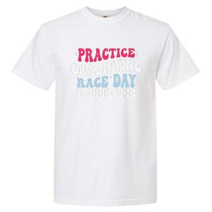 Funny Monday Tuesday Thursday Practice Qualifying Race Day Garment-Dyed Heavyweight T-Shirt