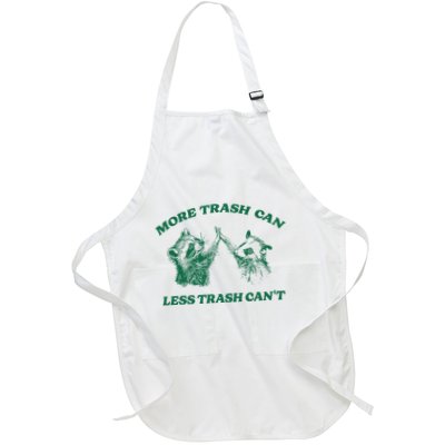 Funny More Trash Can Less Trash CanT Raccoon Opossum Meme Full-Length Apron With Pockets