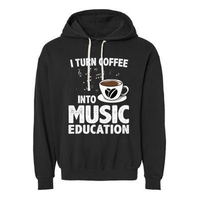 Funny Music Teacher Art For Women Men Musician Coffee Lover Garment-Dyed Fleece Hoodie