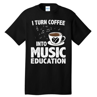 Funny Music Teacher Art For Women Men Musician Coffee Lover Tall T-Shirt