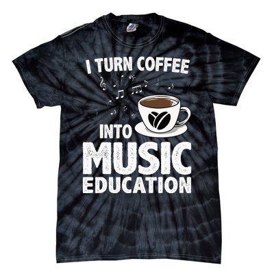 Funny Music Teacher Art For Women Men Musician Coffee Lover Tie-Dye T-Shirt