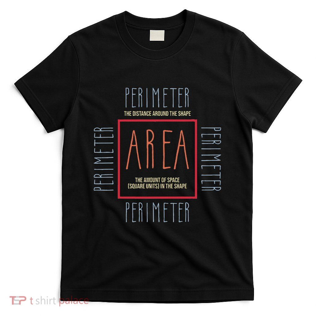 Funny Math Teacher Area Perimeter Cool Math Math Teacher T-Shirt
