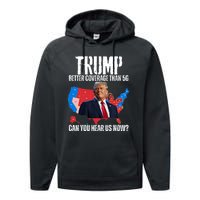 Flag Map Trump Better Coverage Than 5g Can You Hear Us Now Performance Fleece Hoodie