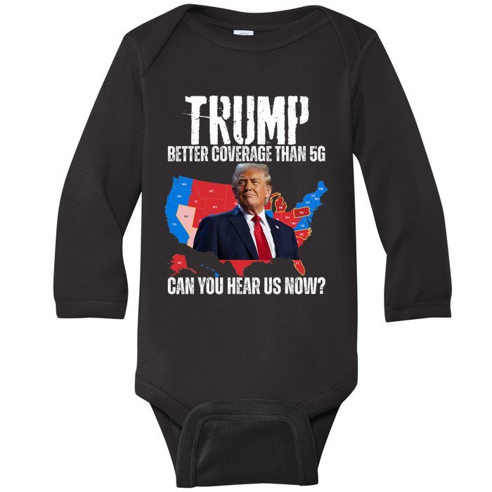 Flag Map Trump Better Coverage Than 5g Can You Hear Us Now Baby Long Sleeve Bodysuit