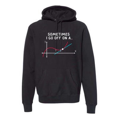 Funny Math Teacher Mug Tangent Rants Premium Hoodie