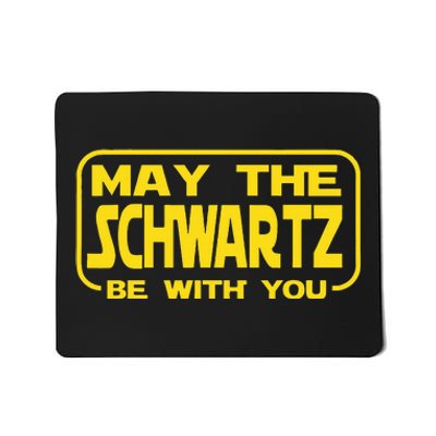 Funny May the Schwartz Be With You Science Fiction Geek Nerd Mousepad