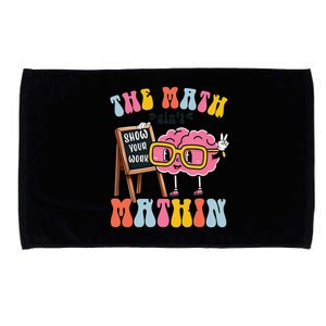 Funny Math Teacher The Math AinT Mathin Show Your Work Microfiber Hand Towel