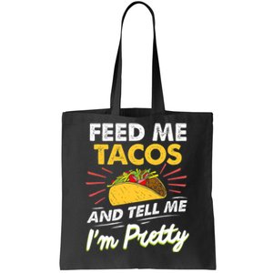 Feed Me Tacos And Tell Me Im Pretty Cinco De Mayo Mexican Tote Bag