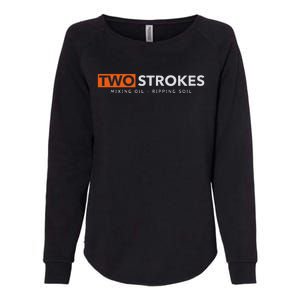 Funny Motocross Two Strokes Mixing Oil Ripping Soil Womens California Wash Sweatshirt