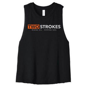 Funny Motocross Two Strokes Mixing Oil Ripping Soil Women's Racerback Cropped Tank