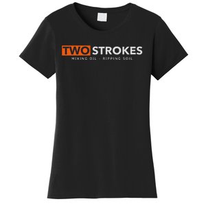 Funny Motocross Two Strokes Mixing Oil Ripping Soil Women's T-Shirt