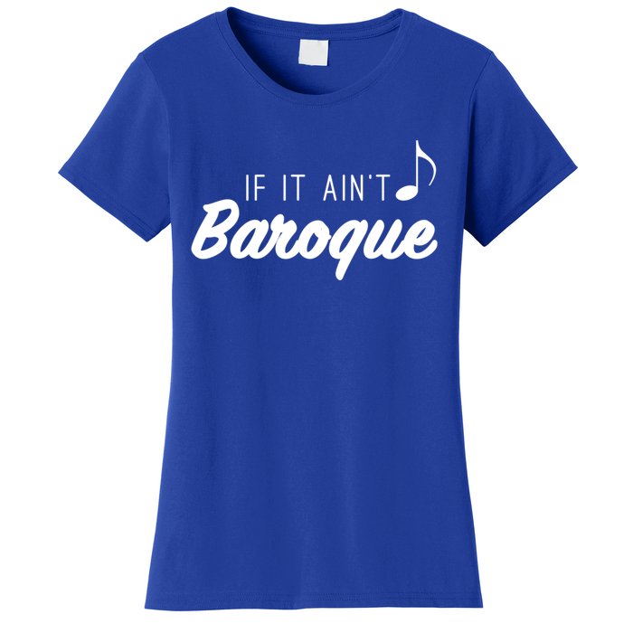 Funny Music Teacher Love Funny Baroque Classic Music Gift Cute Gift Women's T-Shirt