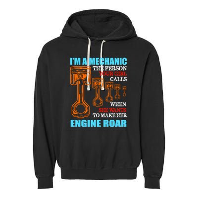 Funny Mechanic The Person Your Girl Calls When She Wants To Make Her Engine Roar Garment-Dyed Fleece Hoodie