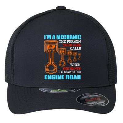 Funny Mechanic The Person Your Girl Calls When She Wants To Make Her Engine Roar Flexfit Unipanel Trucker Cap