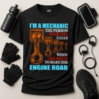 Funny Mechanic The Person Your Girl Calls When She Wants To Make Her Engine Roar Performance Shirt