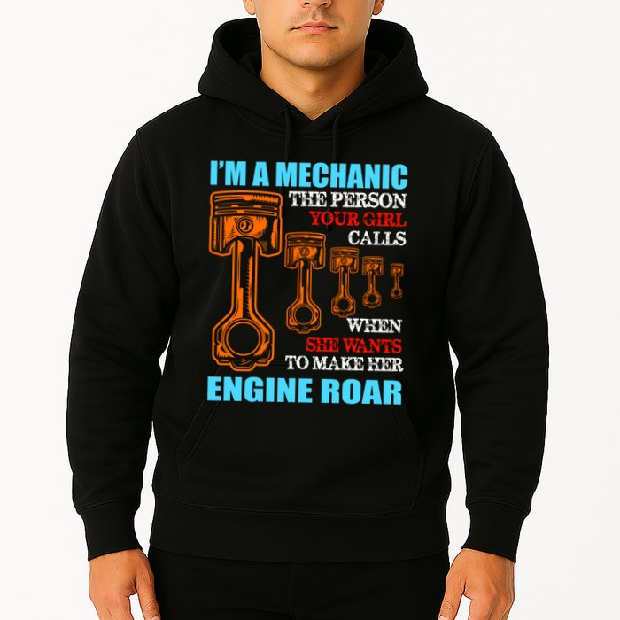 Funny Mechanic The Person Your Girl Calls When She Wants To Make Her Engine Roar Hoodie